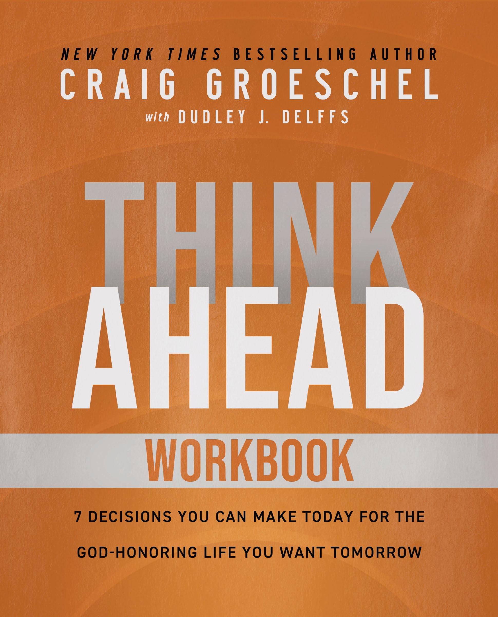 THINK AHEAD WKBK: The Power of Pre-Deciding for a Better Life Study Guides