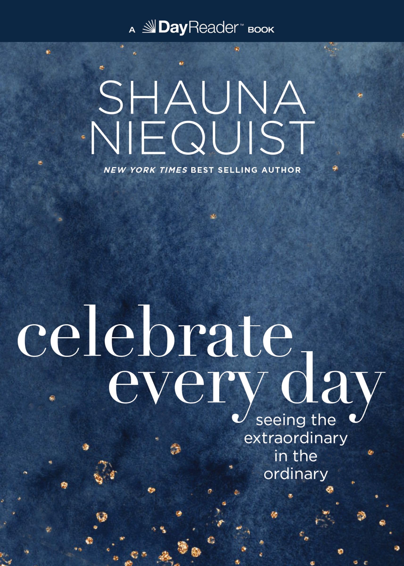 Celebrate Every Day: Seeing the Extraordinary in the Ordinary (Day Reader) Lifestyle