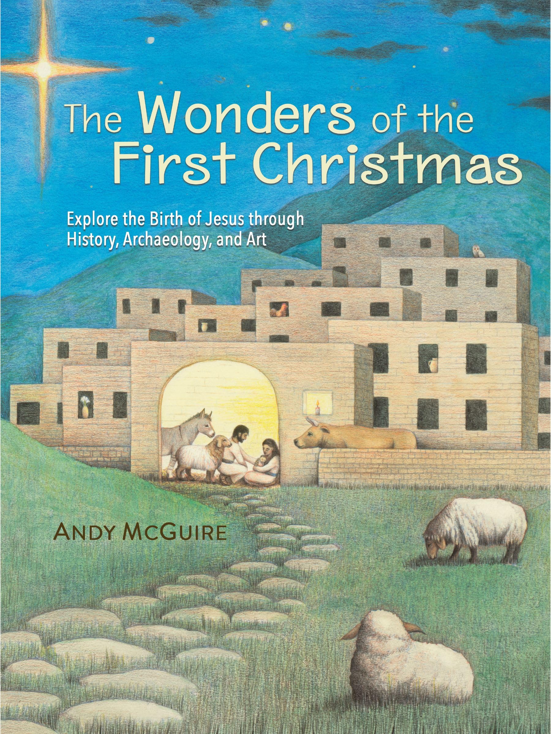 The Wonders of the First Christmas: Explore the Birth of Jesus through History, Archaeology, and Art Non-fiction