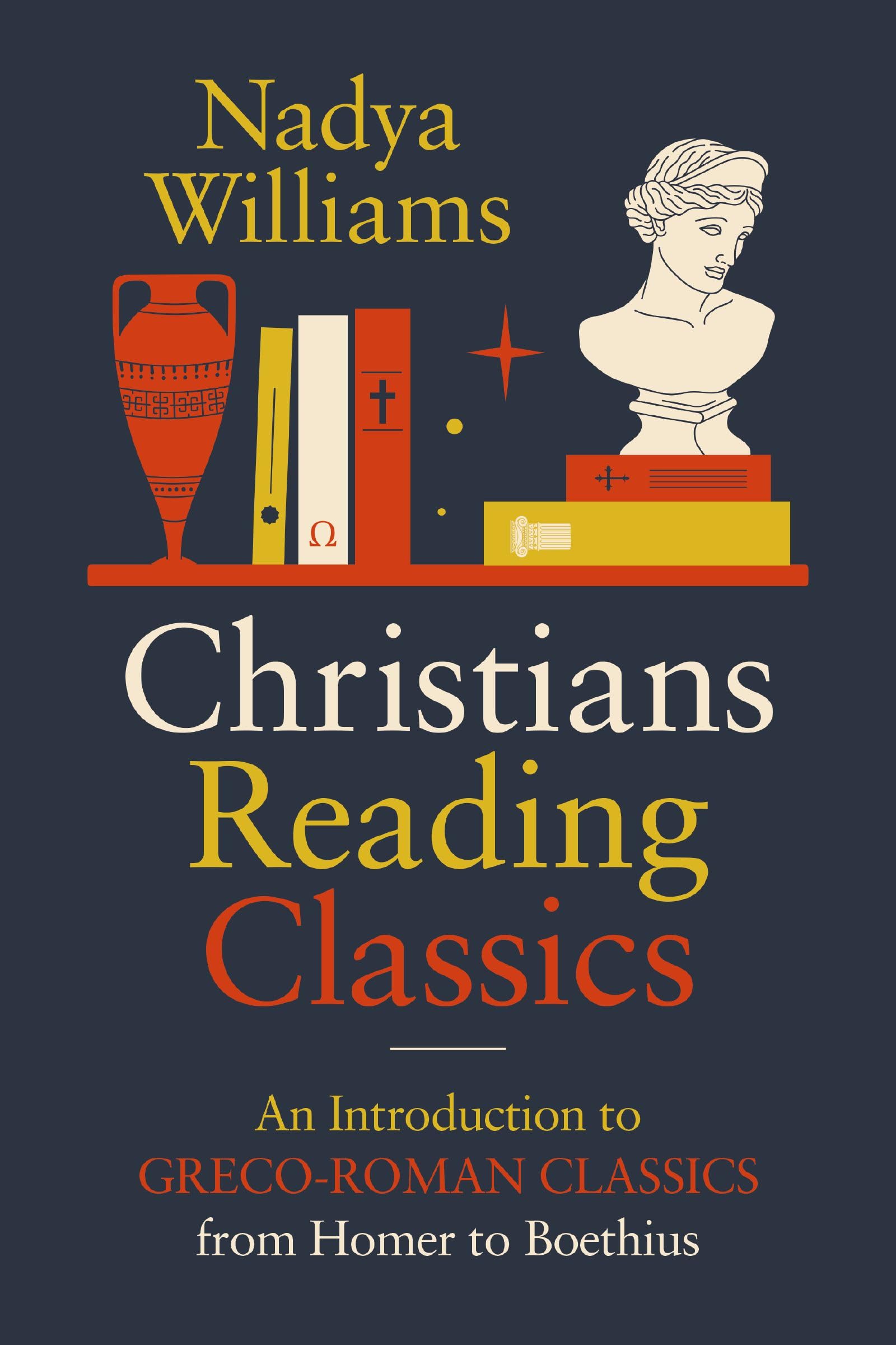 Christians Reading Classics: An Introduction to Greco-Roman Classics from Homer to Boethius Fairy Tales & Legends