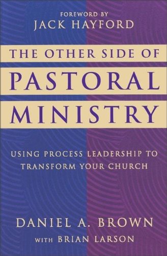 The Other Side of Pastoral Ministry: Using Process Leadership to Transform Your Church Religion & Esotericism