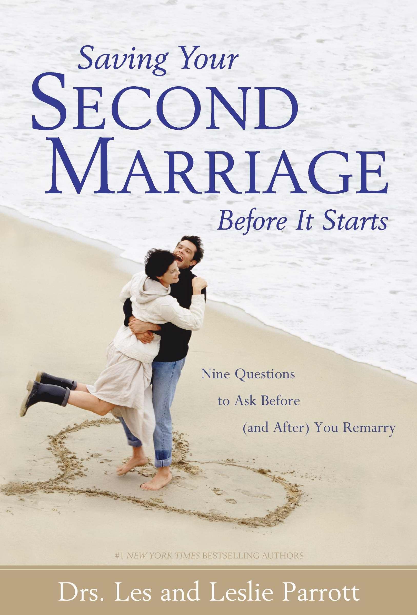 Saving Your Second Marriage Before It Starts: Nine Questions to Ask Before (And After) You Remarry Partnership & Love