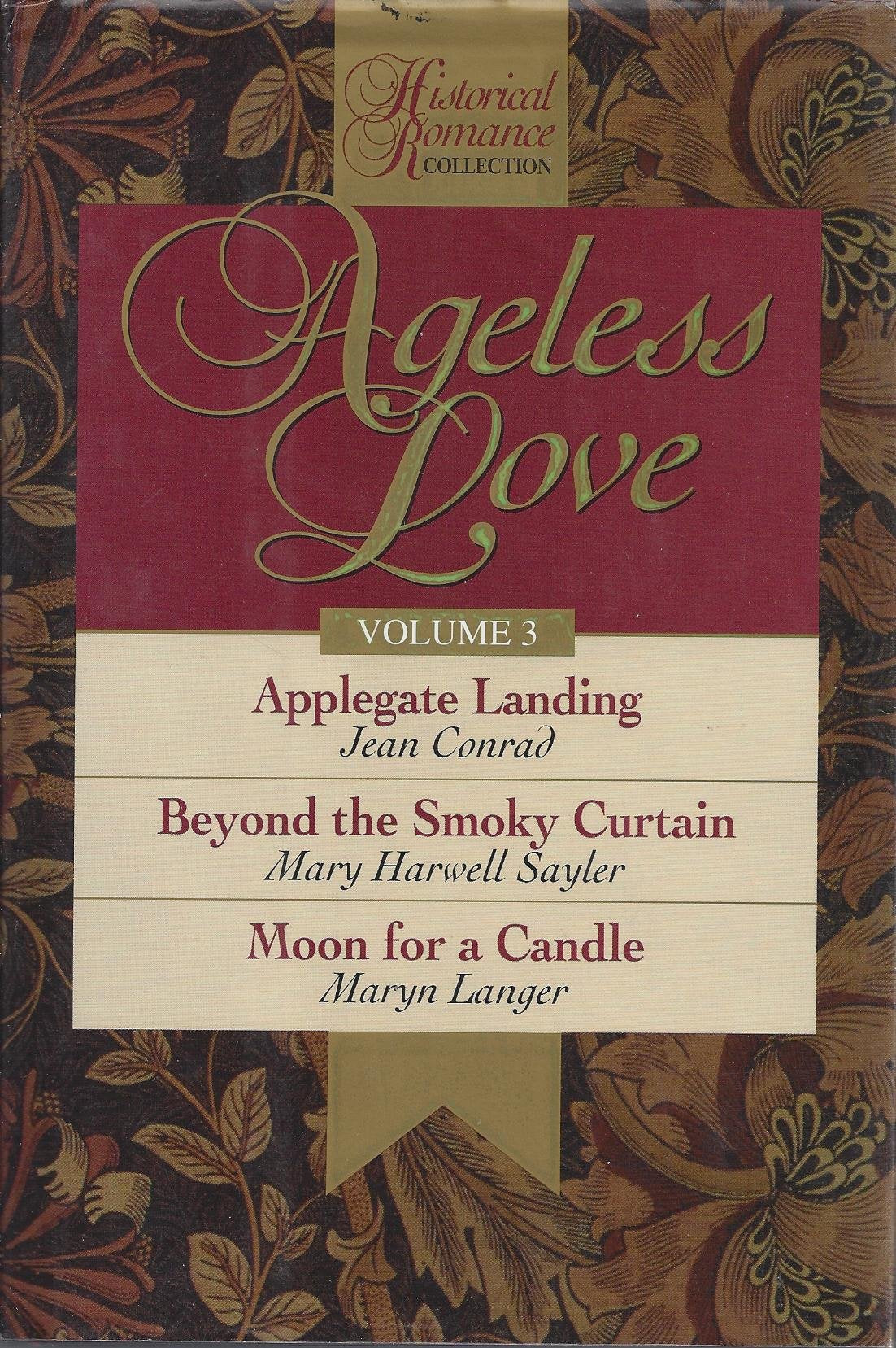 Ageless Love: Applegate Landing, Beyond the Smoky Curtian, Moon for a Candle (3) (Ageless Love Series, 3, Band 3) Books