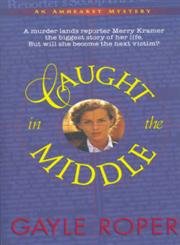 Caught in the Middle: An Amhearst Mystery (Amhearst Mystery/Gayle Roper, Bk 1) Contemporary literature
