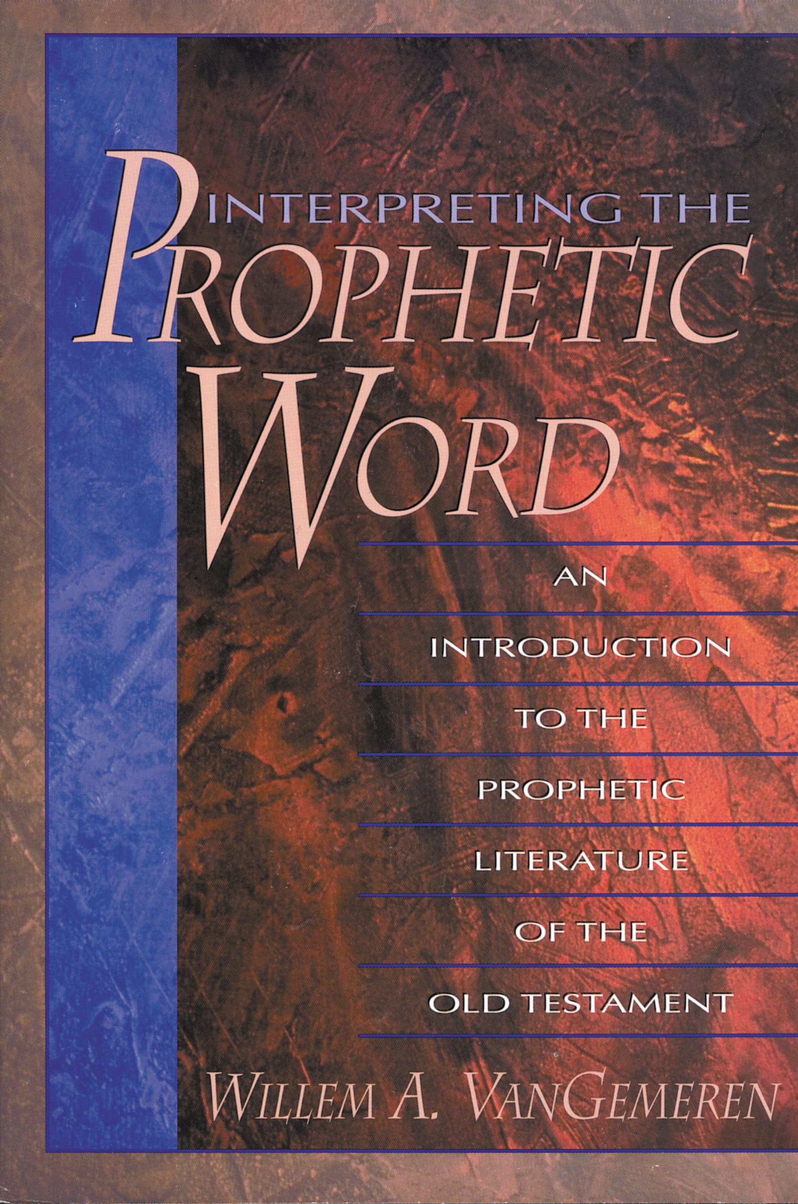 Interpreting the Prophetic Word: An Introduction to the Prophetic Literature of the Old Testament Religion & Esotericism