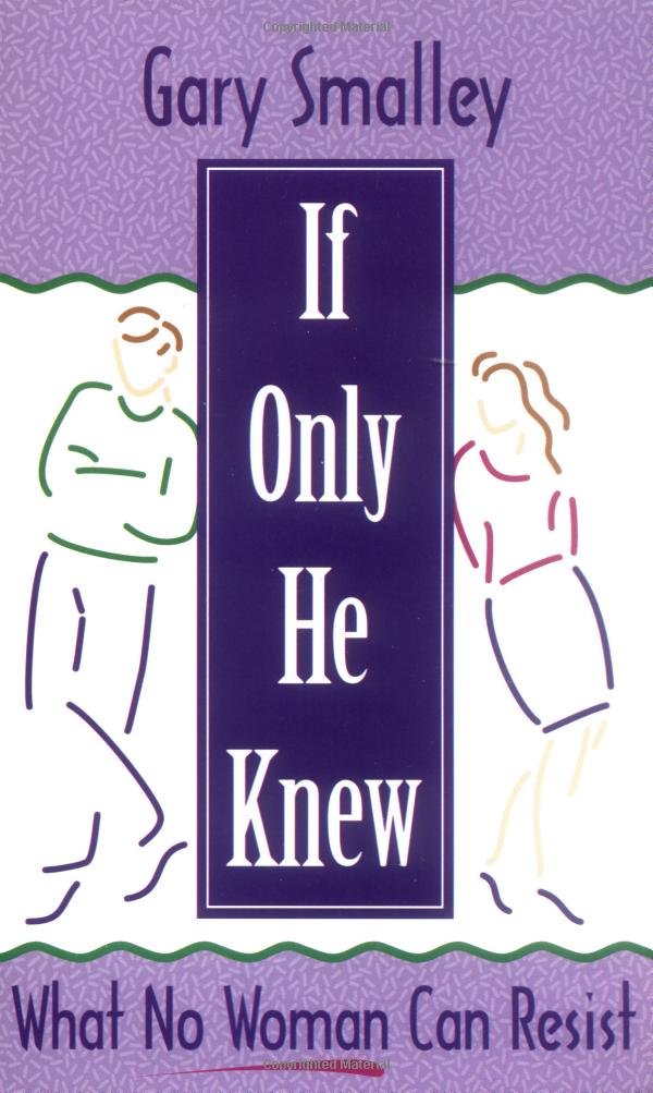 If Only He Knew: What No Woman Can Resist book