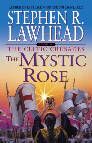 The Mystic Rose: The Celtic Crusades Historical Fiction