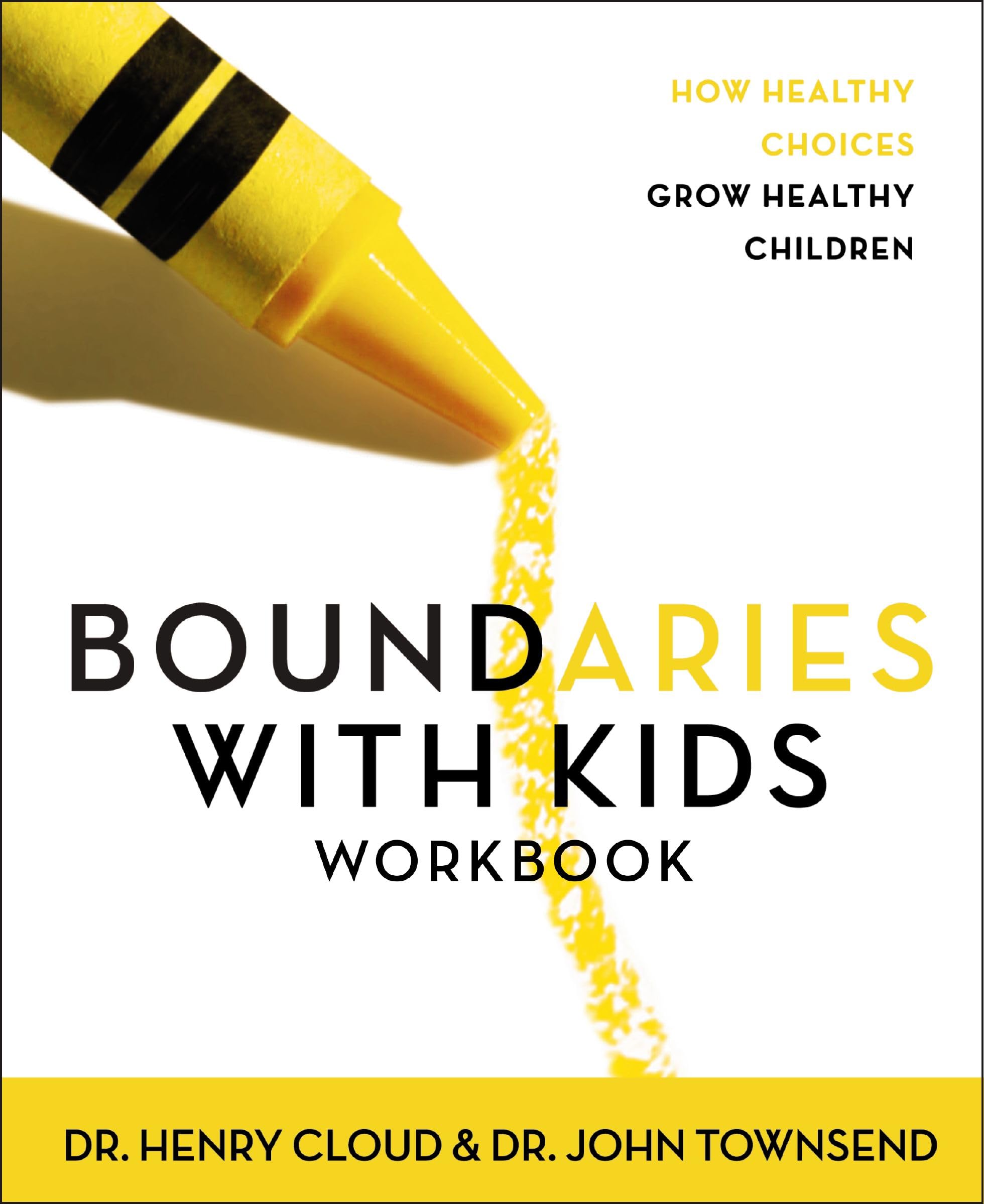 Boundaries with Kids Workbook: How Healthy Choices Grow Healthy Children Parents & Children