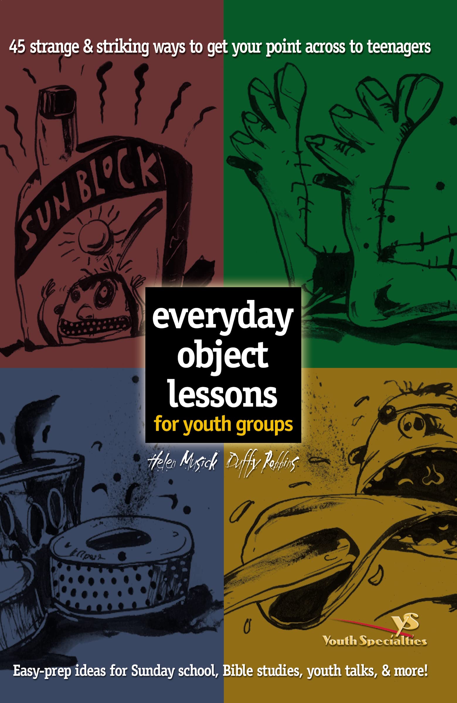 Everyday Object Lessons for Youth Groups: 45 Strange and Striking Ways to Get Your Point Across to Teenagers Study Guides