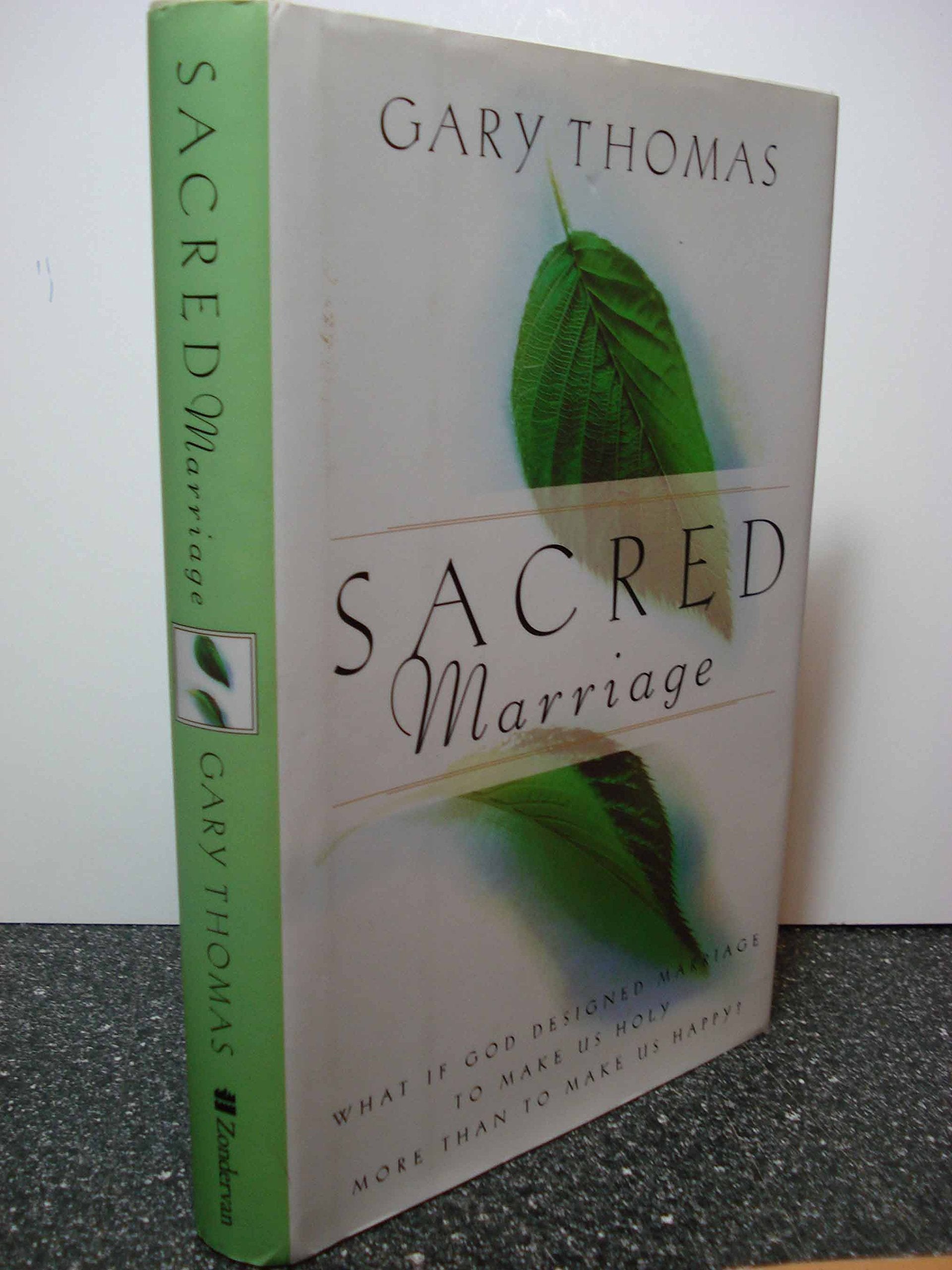 Sacred Marriage: What If God Designed Marriage to Make Us Holy More Than to Make Us Happy Partnership & Love