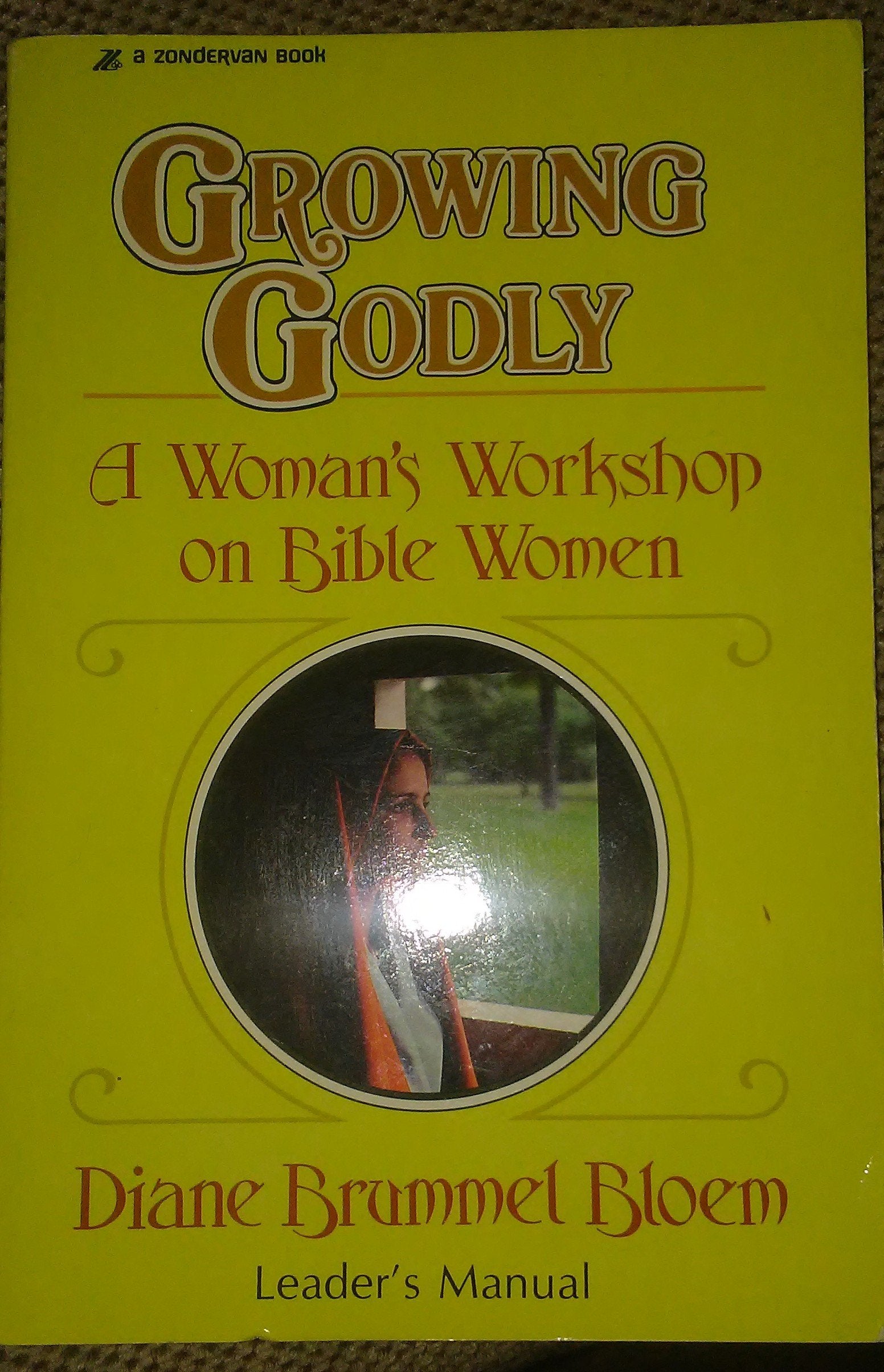 Growing Godly: A Woman's Workshop on Bible Women Books