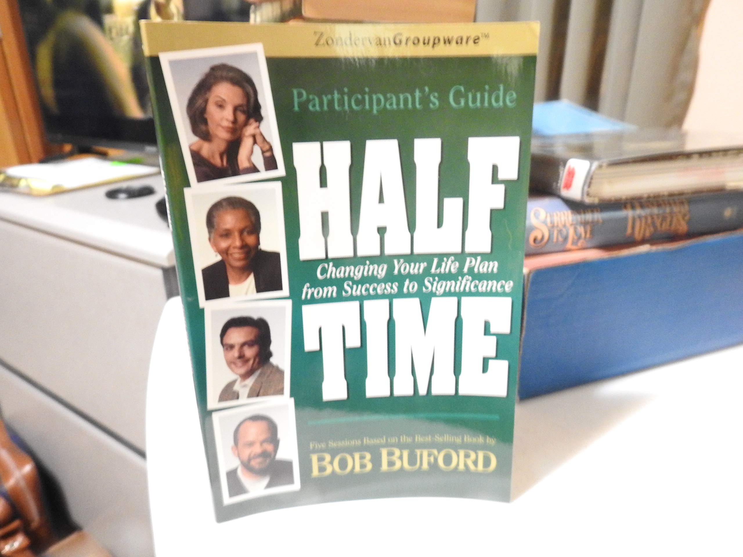 Halftime: Participant's Guide : Changing Your Life Plan from Success to Significance (Zondervangroupware) Religion & Esotericism