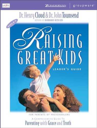 Raising Great Kids for Parents of Preschoolers: Leader's Guide (Zondervangroupware) Parents & Children