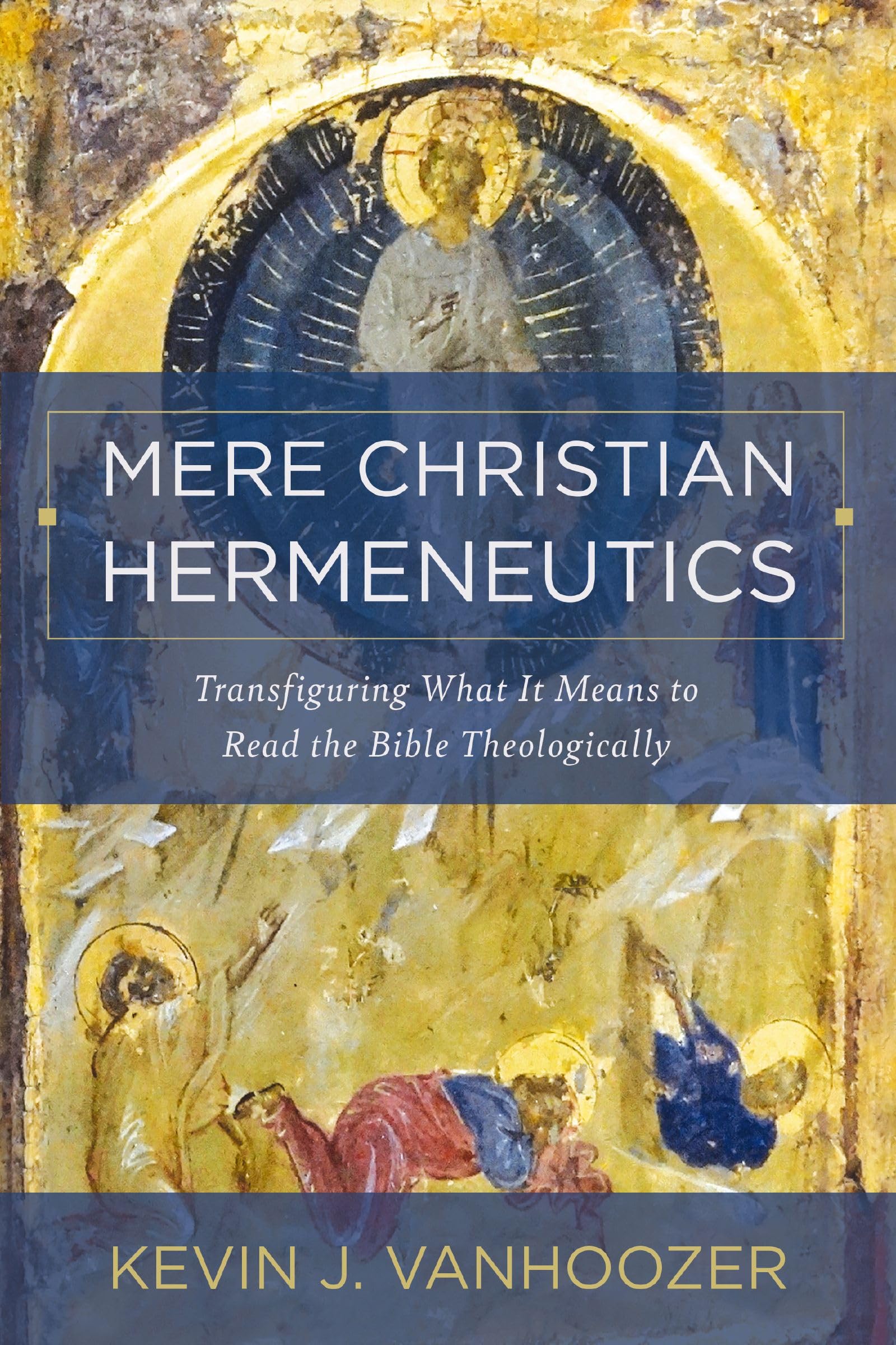 Mere Christian Hermeneutics: Transfiguring What It Means to Read the Bible Theologically Religion & Esotericism