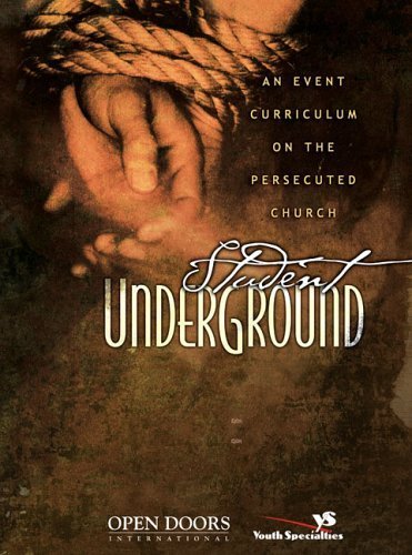 Student Underground: An Event Curriculum On The Persecuted Church Philosophy