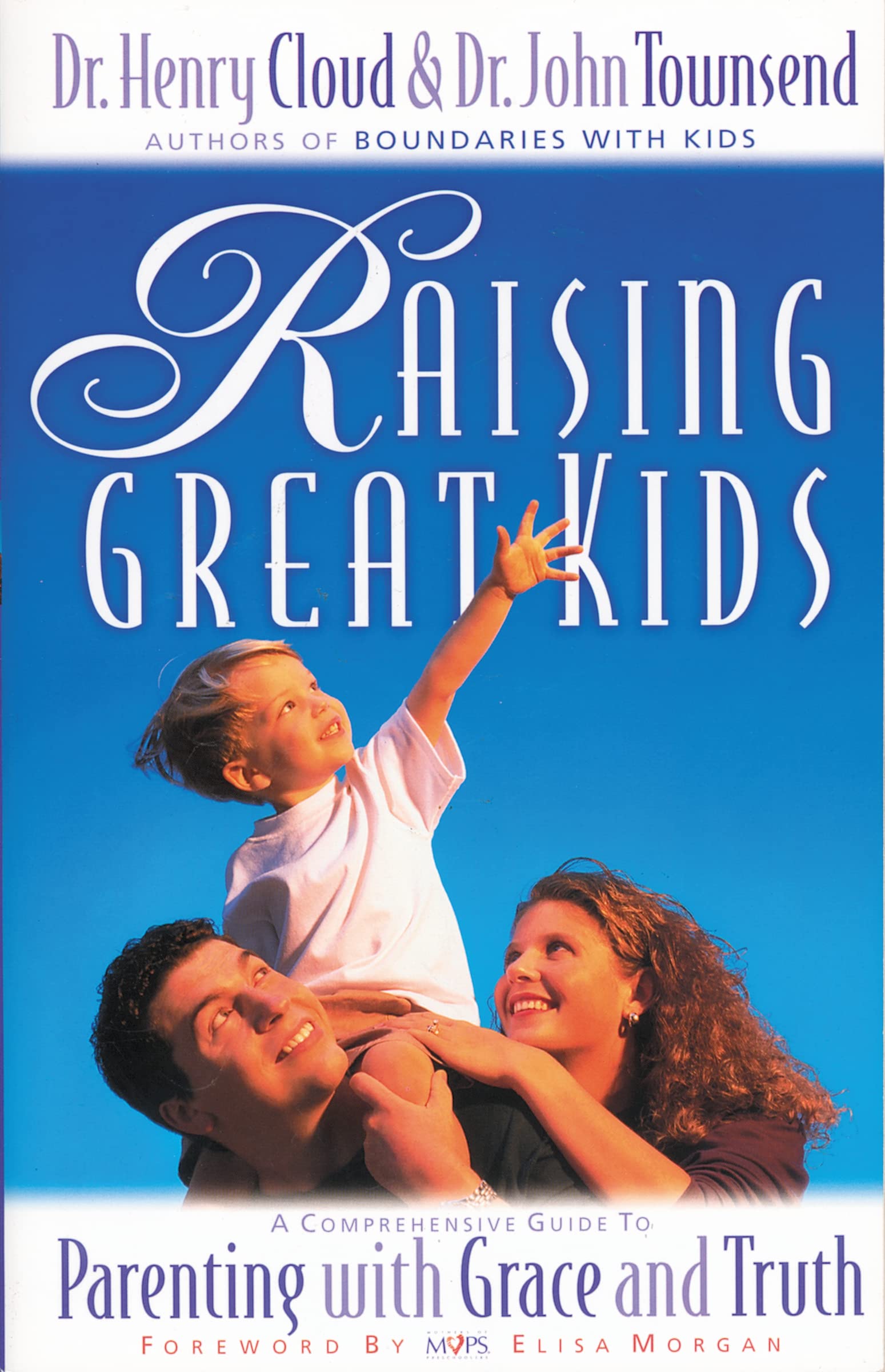 Raising Great Kids: A Comprehensive Guide to Parenting with Grace and Truth book