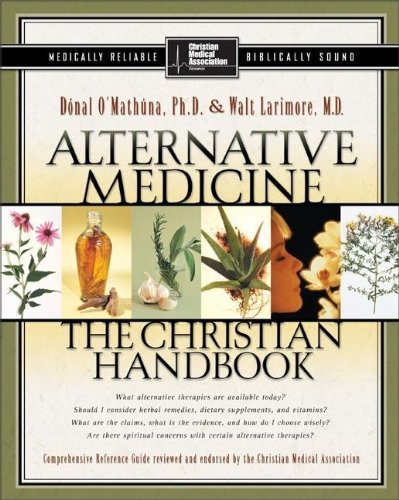 Alternative Medicine: The Christian Handbook Health, Nutrition & Fitness