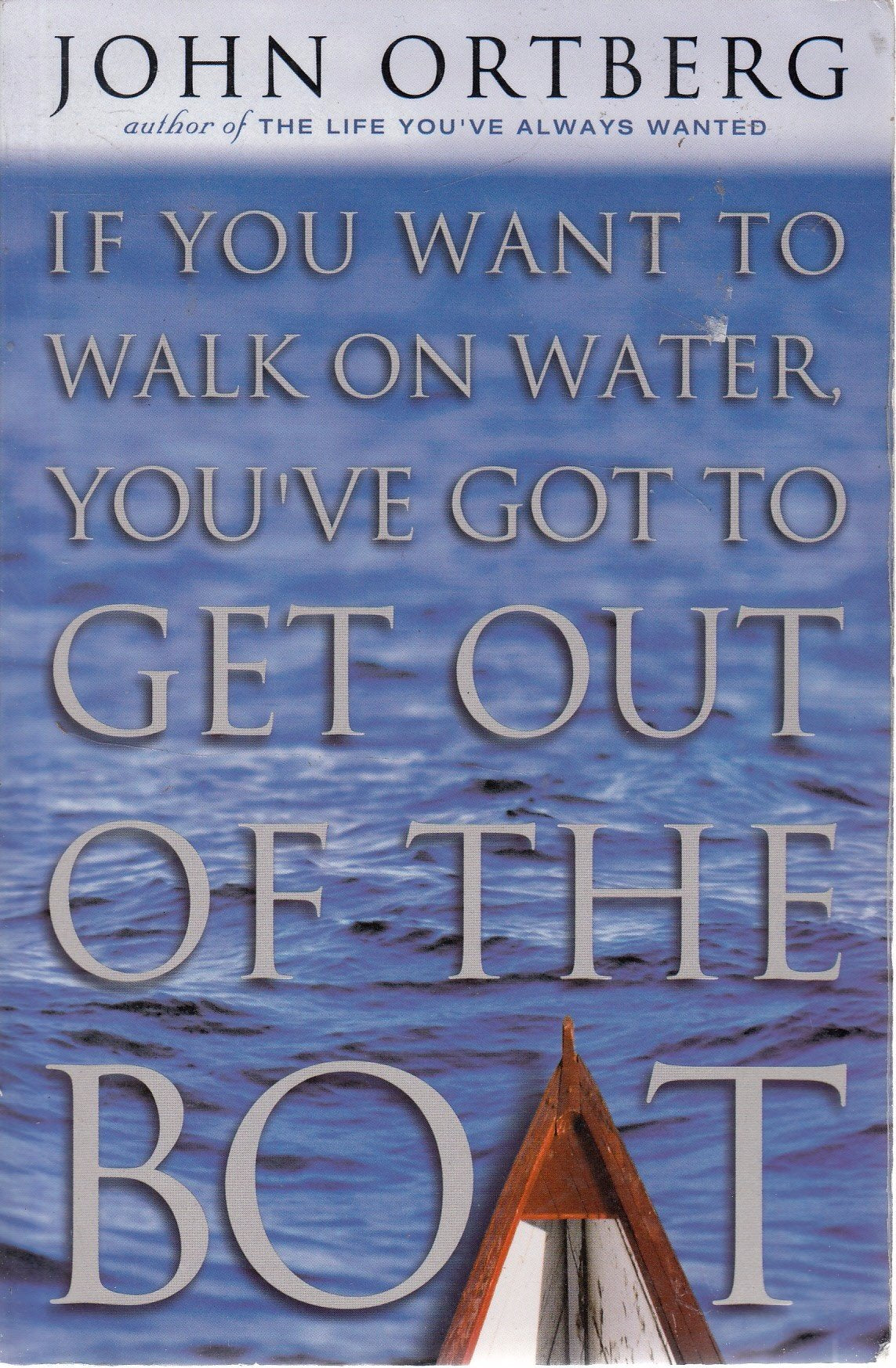 If You Want to Walk on Water, You'Ve Got to Get out of the Boat Leisure & Fun