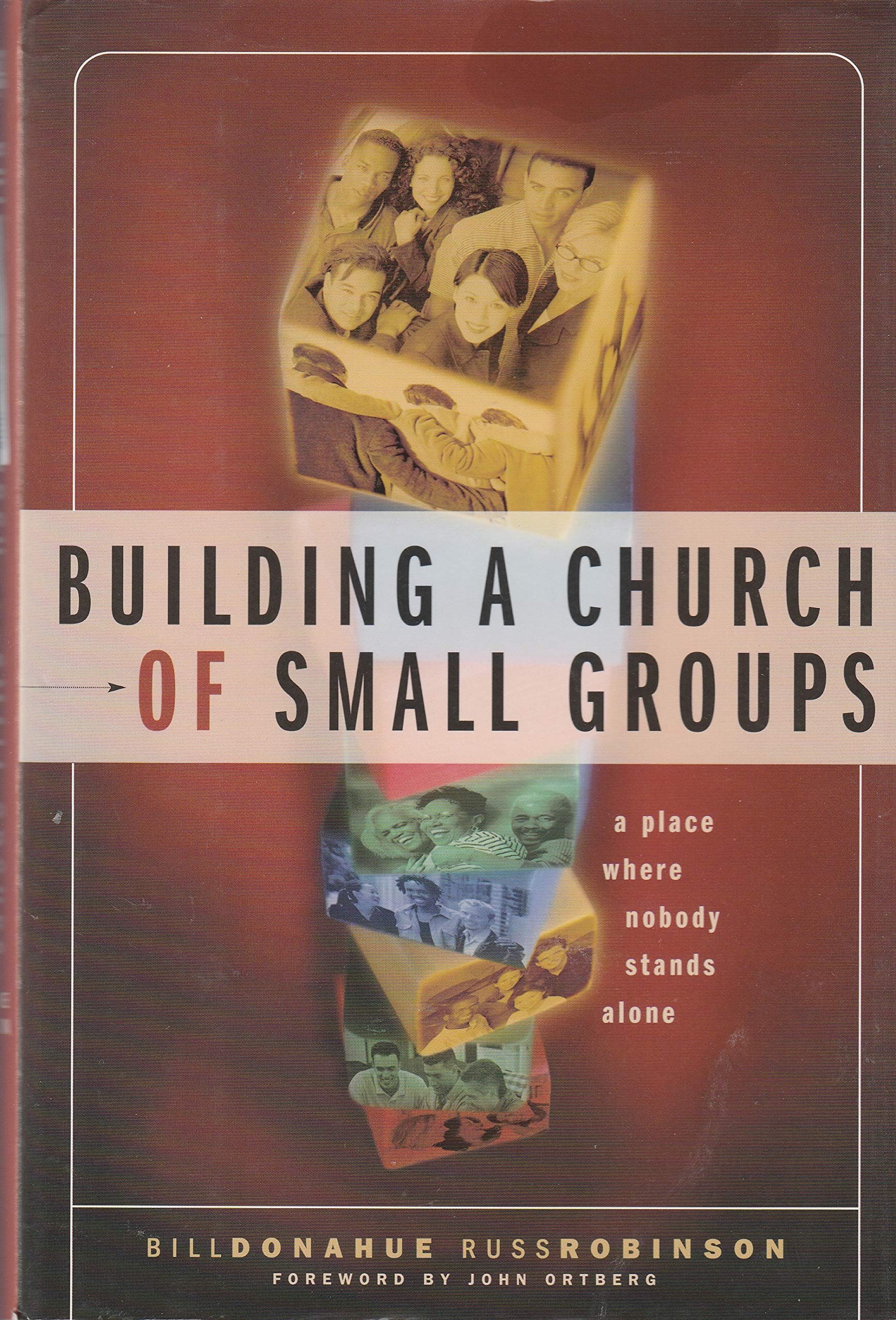 Building a Church of Small Groups: A Place Where Nobody Stands Alone Religion & Esotericism