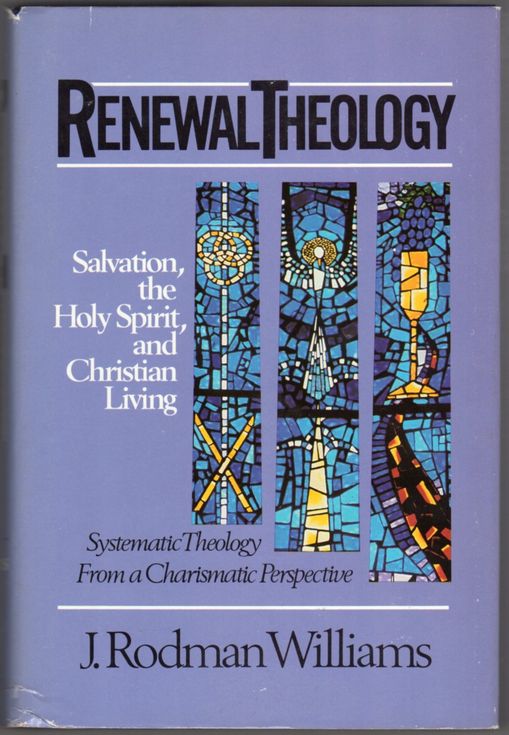 Renewal Theology: Salvation, the Holy Spirit, and Christian Living Religion & Esotericism