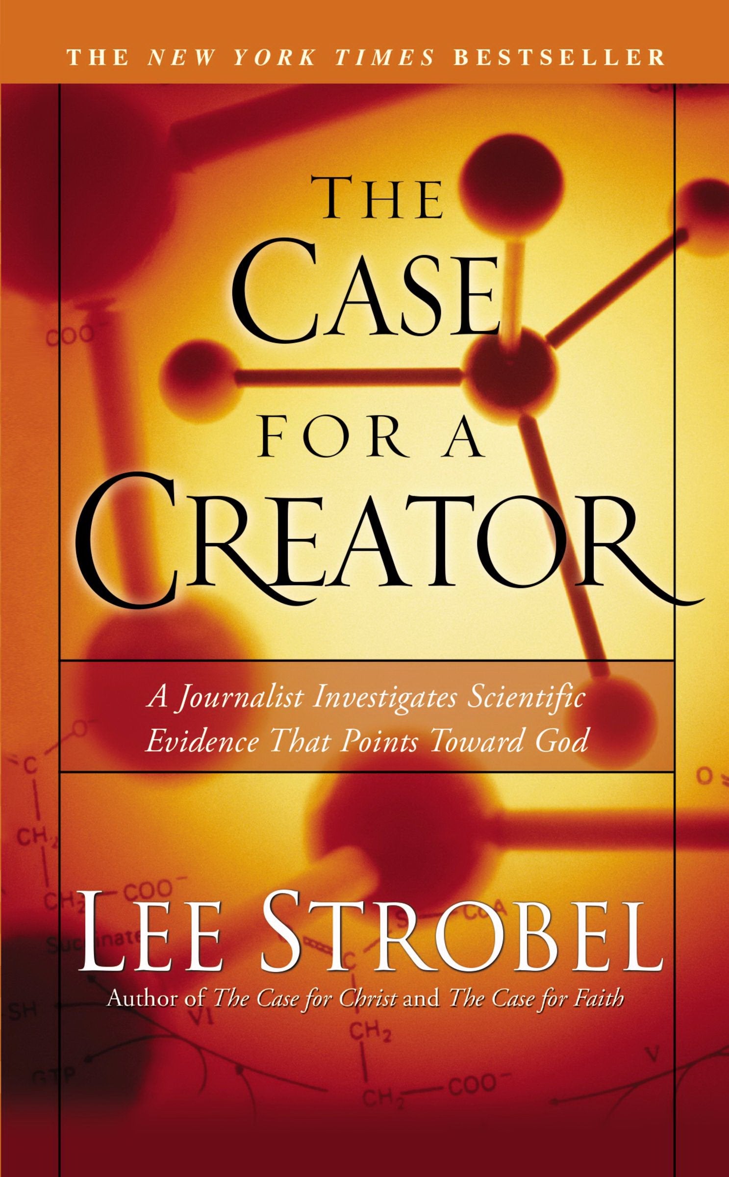 The Case For A Creator: A Journalist Investigates Scientific Evidence That Points Toward God Philosophy