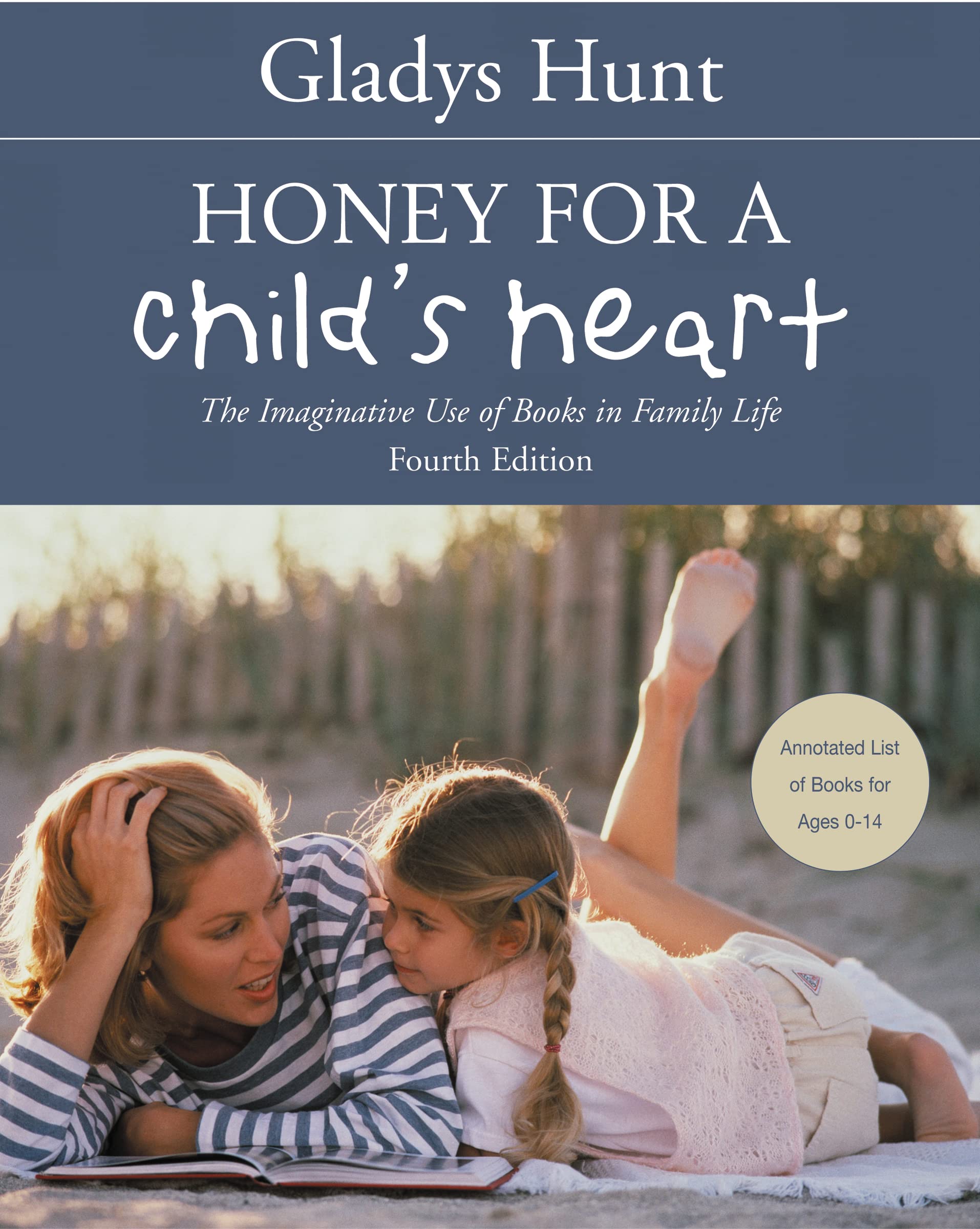 Honey for a Child's Heart: The Imaginative Use of Books in Family Life Parents & Children