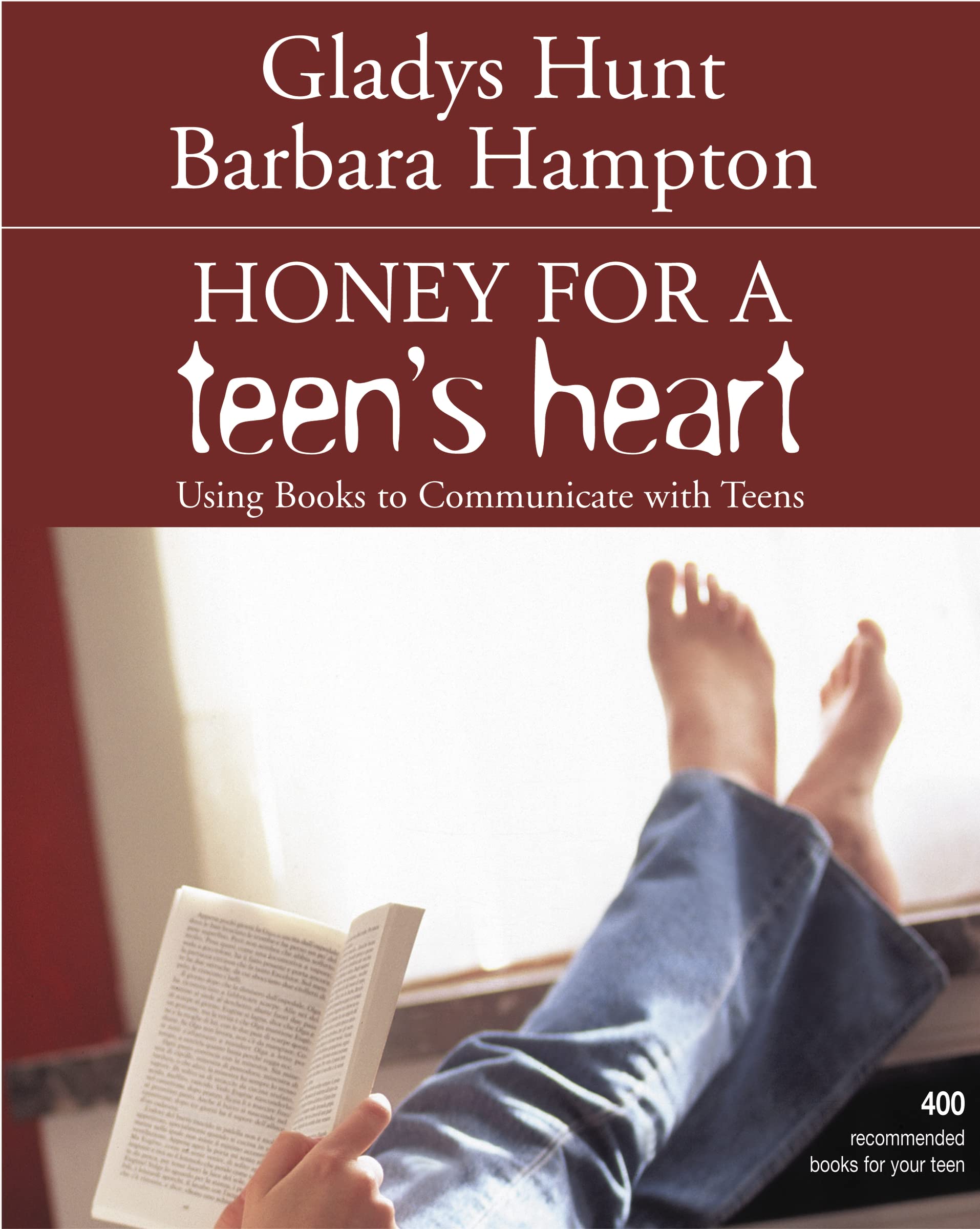 Honey for a Teen's Heart: Using Books to Communicate with Teens Parents & Children