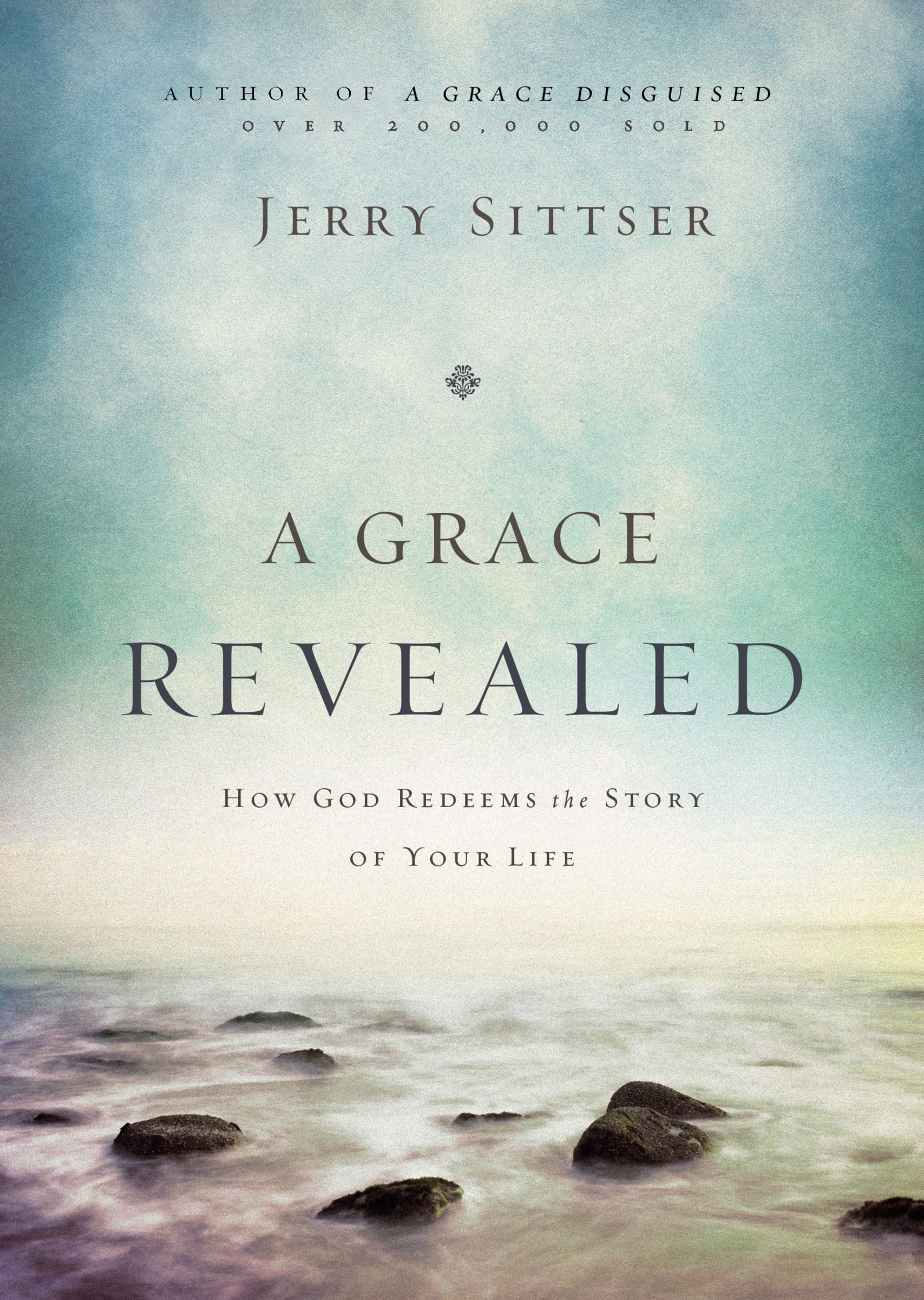 A Grace Revealed: How God Redeems the Story of Your Life Religion & Esotericism