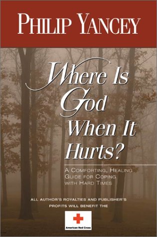 Where Is God When It Hurts? : A Comforting, Healing Guide For Coping With Hard Times Books