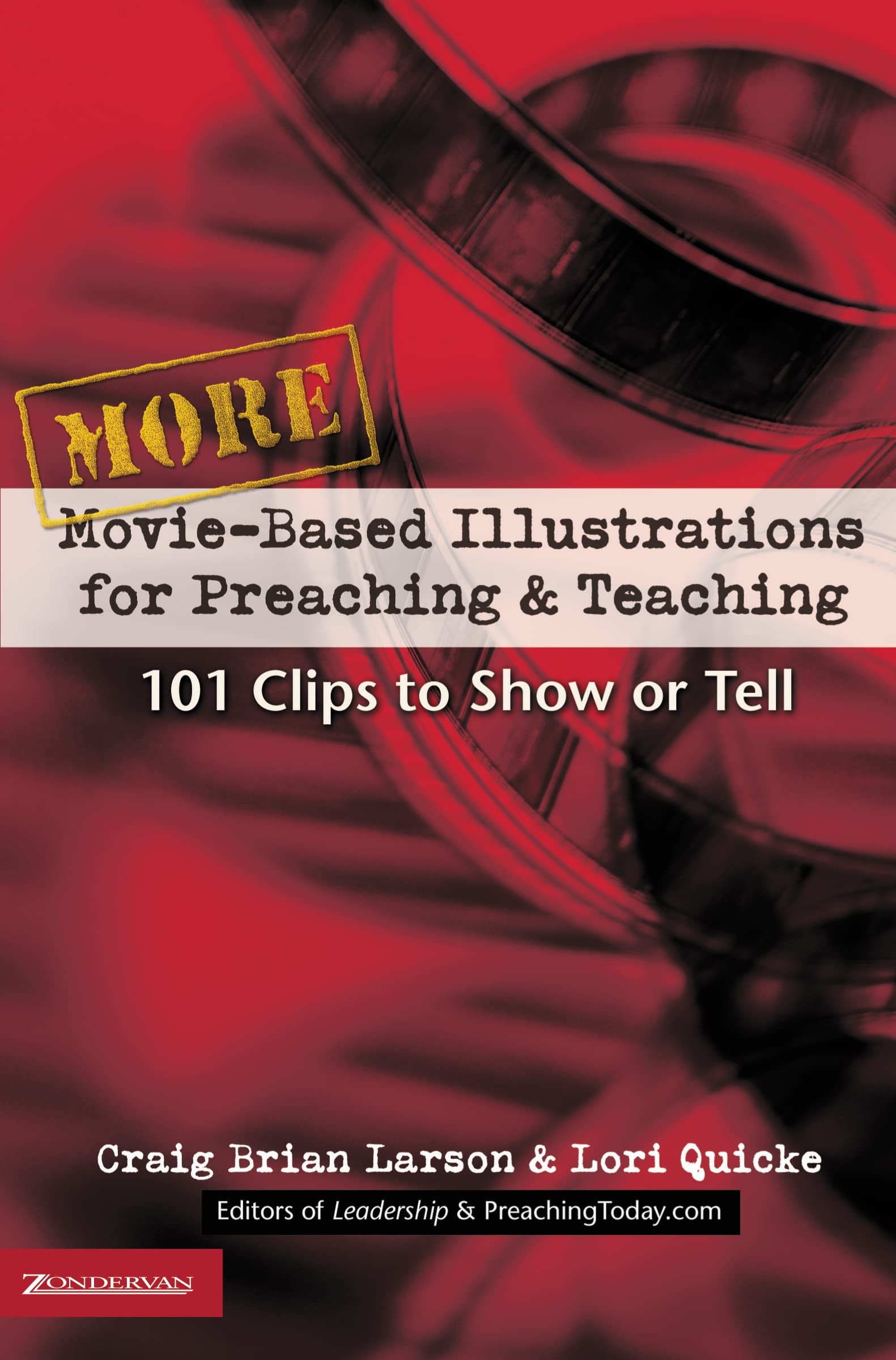 More Movie-Based Illustrations for Preaching and Teaching: 101 Clips to Show or Tell Film, Art & Culture