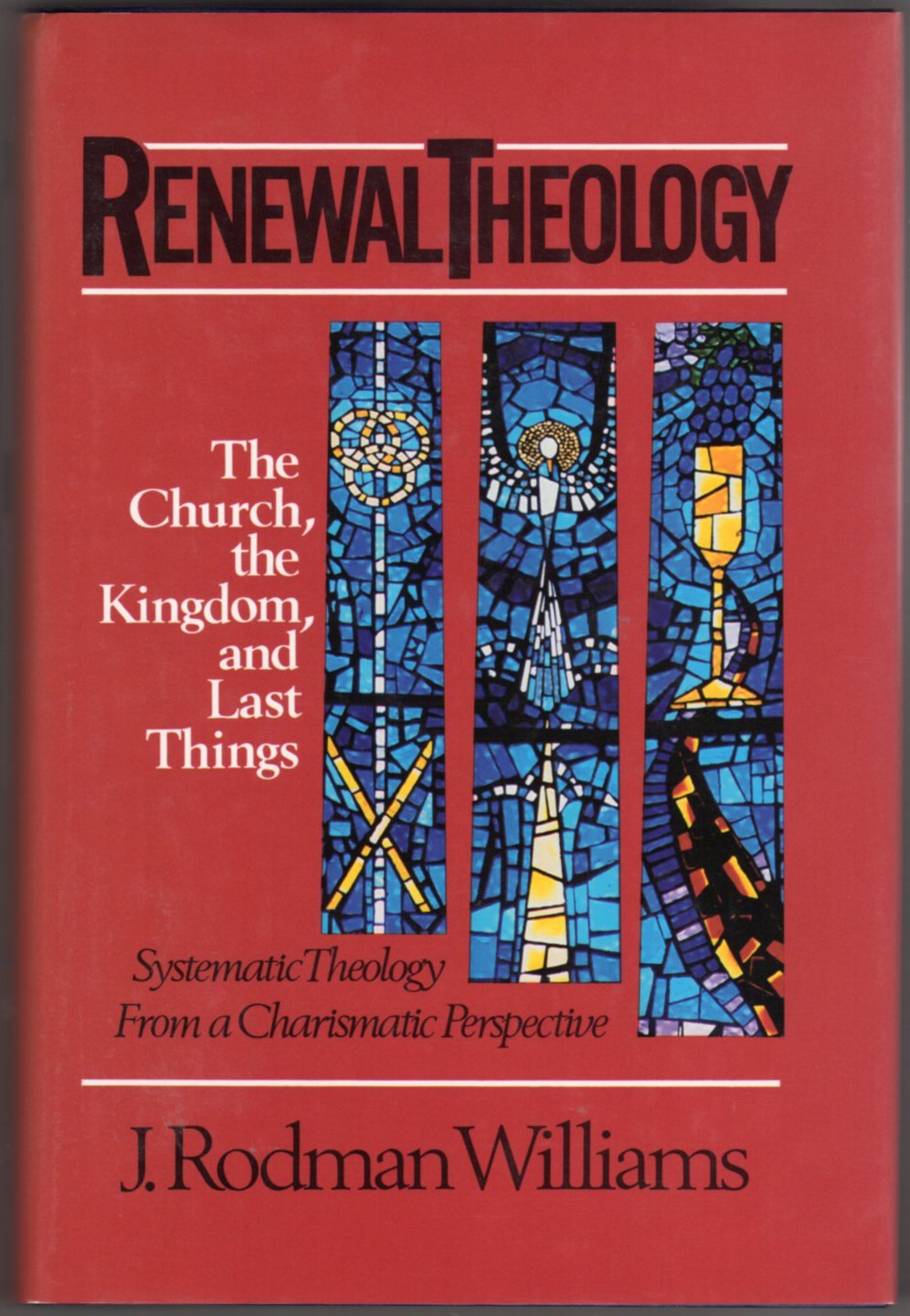 Renewal Theology: The Church, the Kingdom, and Last Things Religion & Esotericism