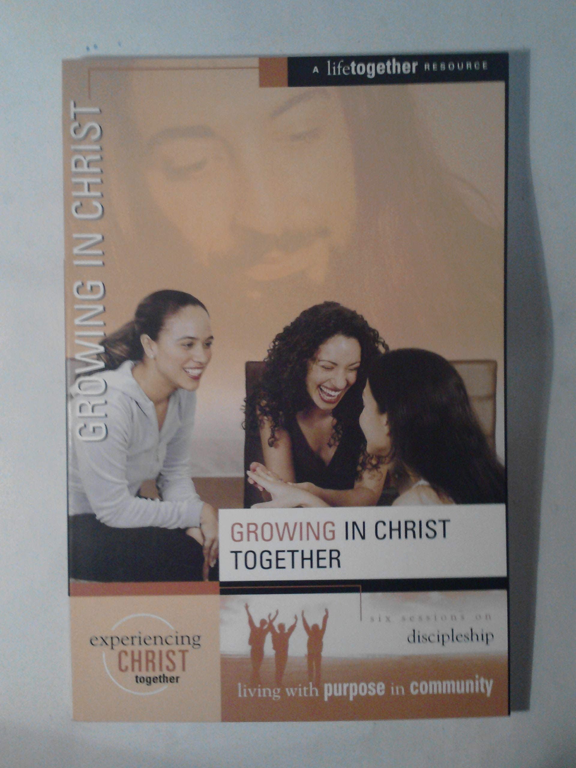 Growing in Christ Together: Six Sessions on Discipleship (Experiencing Christ Together) Religion & Esotericism