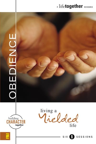 Obedience: Living a Yielded Life (Building Character Together) Religion & Esotericism