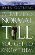 Everybody's Normal Till You Get To Know Them Religion & Esotericism