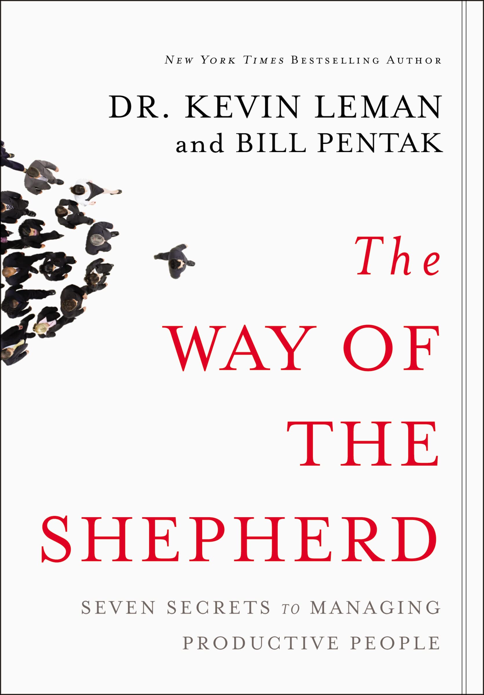 The Way of the Shepherd: Seven Secrets to Managing Productive People Politics & Society