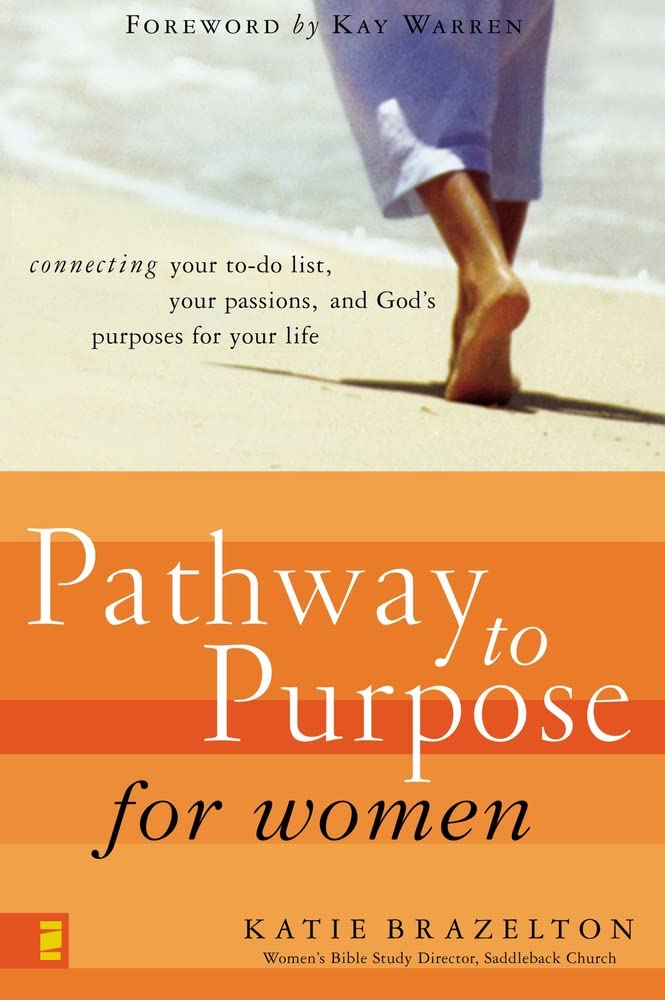 Pathway to Purpose for Women: Connecting Your To-Do List, Your Passions, and God’s Purposes for Your Life Religion & Esotericism