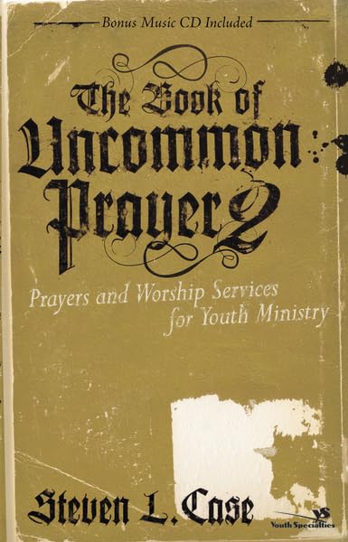 The Book of Uncommon Prayer 2: Prayers And Worship Services for Youth Ministry (Soul Shaper) Religion & Esotericism