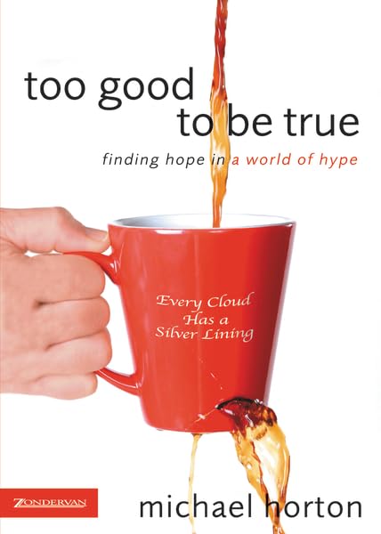 Too Good to Be True: Finding Hope in a World of Hype book