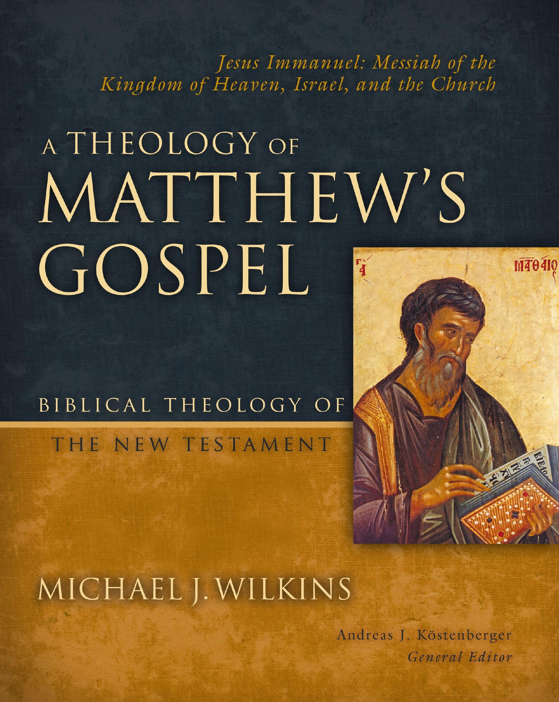 A Theology of Matthew's Gospel: Jesus Immanuel: Messiah of the Kingdom of Heaven, Israel, and the Church (Biblical Theology of the New Testament Series) Reference Books