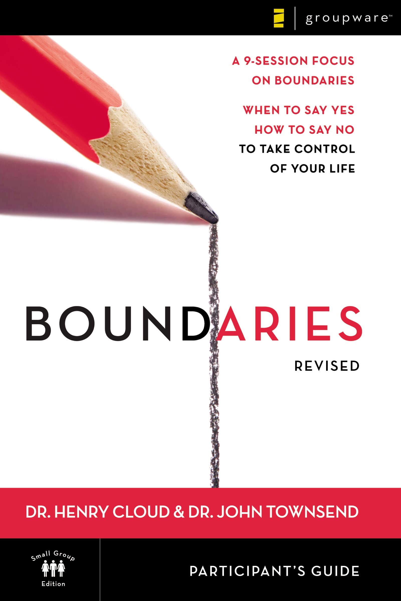 Boundaries Bible Study Participant's Guide---Revised: When To Say Yes, How to Say No to Take Control of Your Life Lifestyle