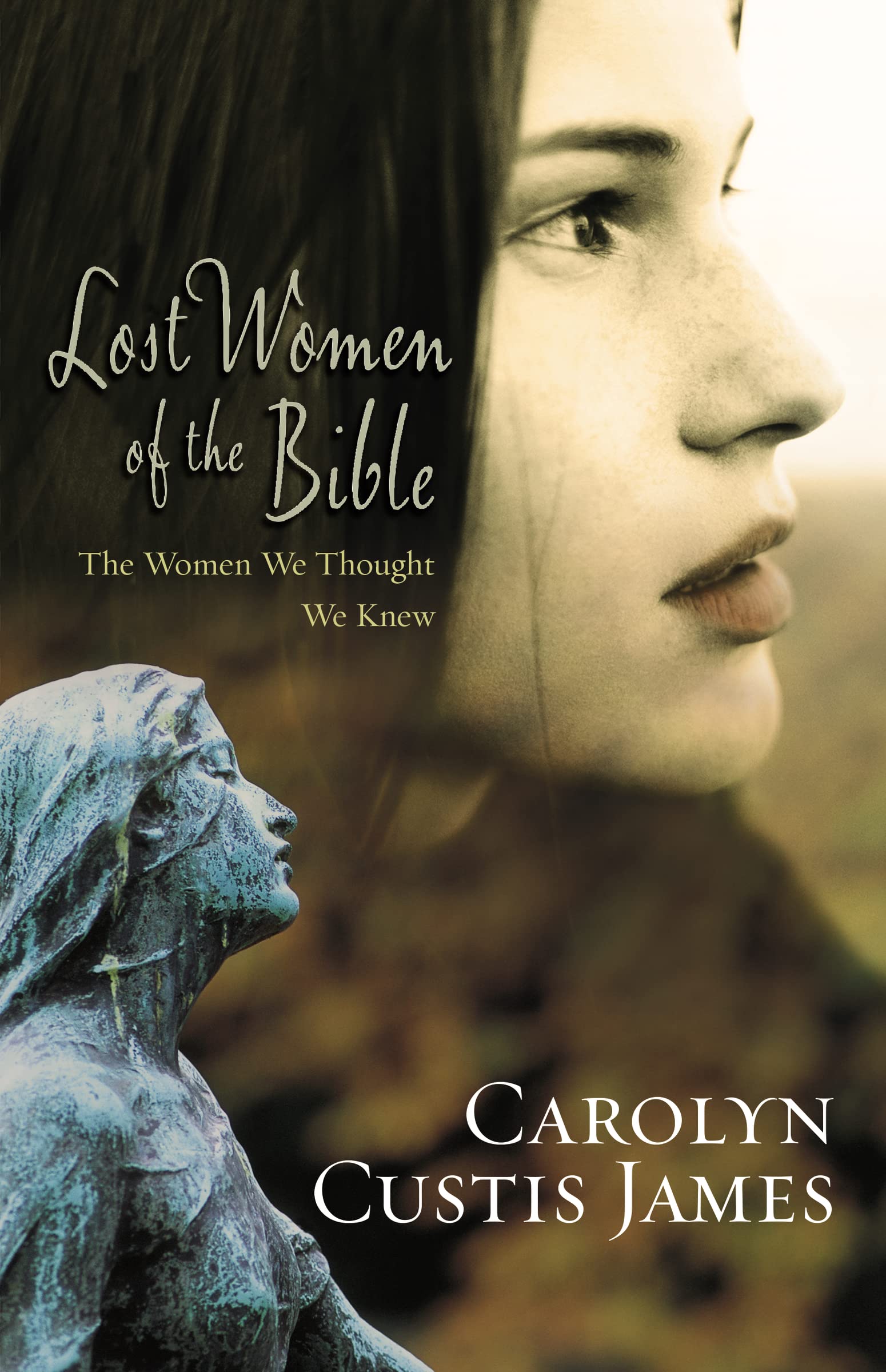 Lost Women of the Bible: The Women We Thought We Knew Religion & Esotericism
