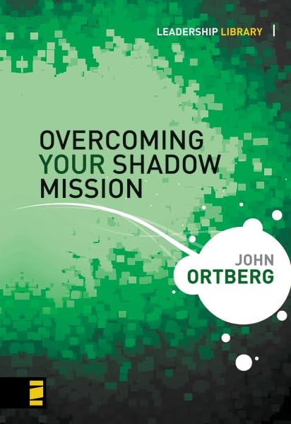 The Overcoming Your Shadow Mission (Leadership Library, Band 4) Religion & Esotericism