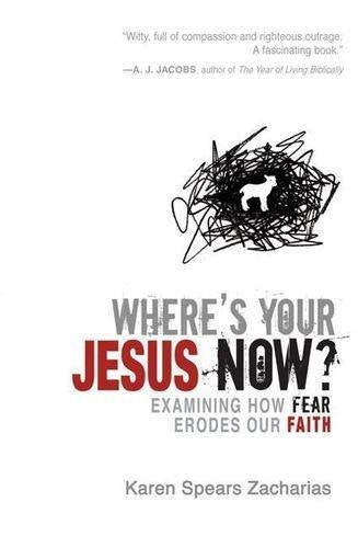 Where's Your Jesus Now?: Examining How Fear Erodes Our Faith Religion & Esotericism