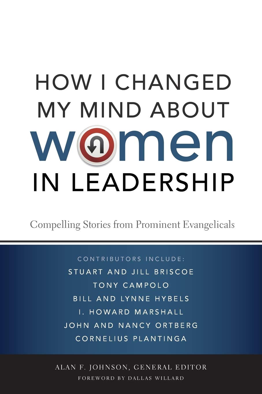 How I Changed My Mind About Women in Leadership: Compelling Stories from Prominent Evangelicals Books