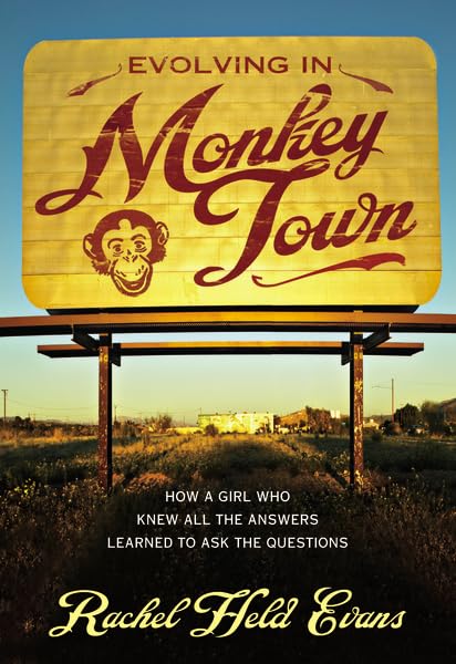 Evolving in Monkey Town: How a Girl Who Knew All the Answers Learned to Ask the Questions Religion & Esotericism