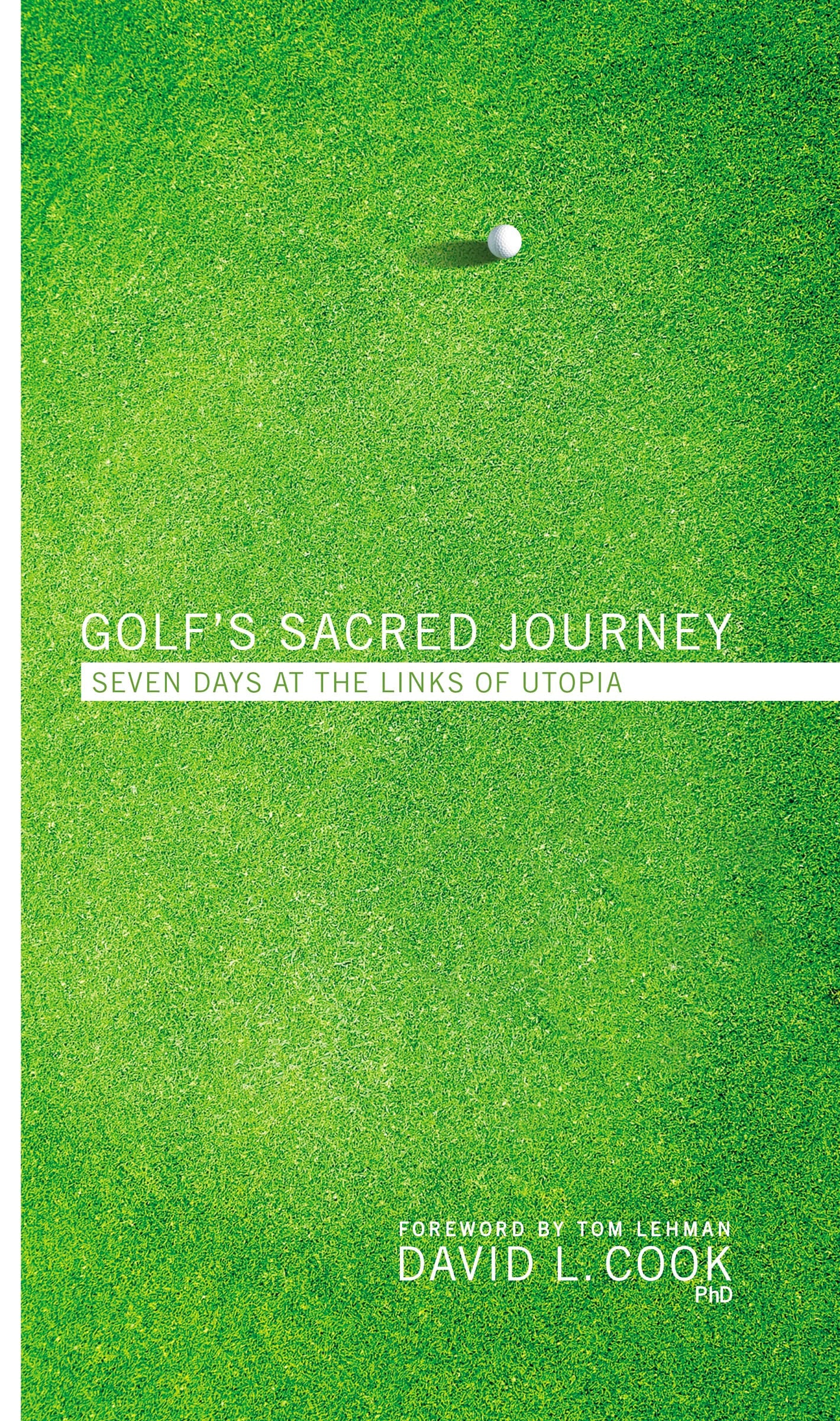Golf's Sacred Journey: Seven Days at the Links of Utopia Leisure & Fun