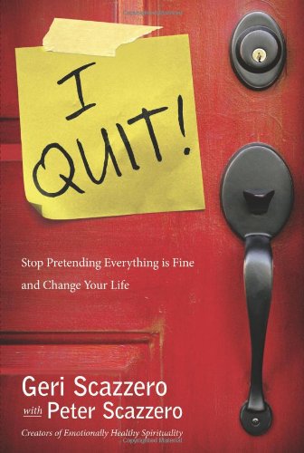 I Quit!: Stop Pretending Everything is Fine and Change You Life: Stop Pretending Everything Is Fine and Change Your Life Religion & Esotericism