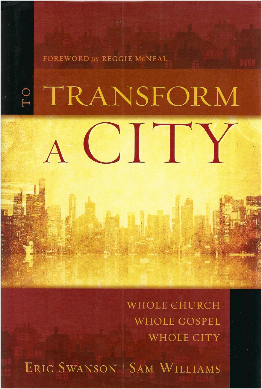 To Transform a City: Whole Church, Whole Gospel, Whole City book