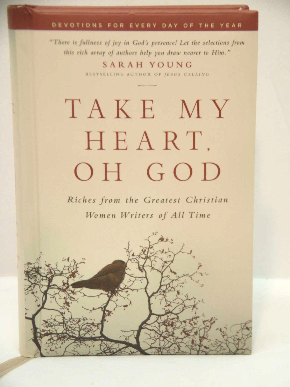 Take My Heart, Oh God: Riches from the Greatest Christian Women Writers of All Time Books
