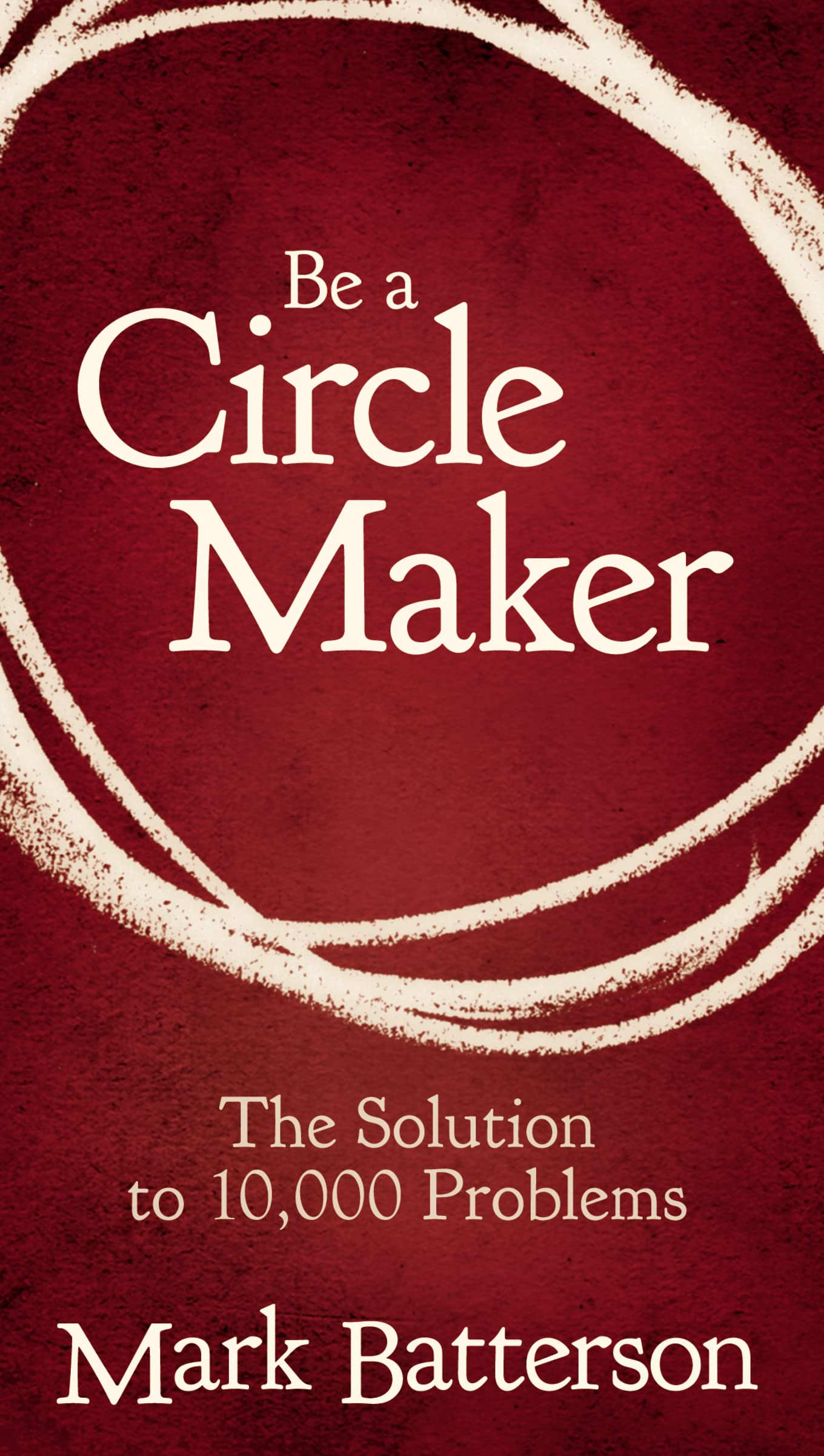 Be a Circle Maker: The Solution to 10,000 Problems Social Sciences